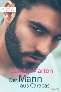 Der Mann aus Caracas - SANDRA MARTON - E-Book
