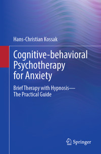 Cognitive-behavioral Psychotherapy for Anxiety - Hans-Christian Kossak - E-Book