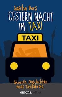 Gestern Nacht im Taxi - Sascha Bors - E-Book