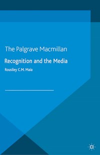 Recognition and the Media - R. Maia - E-Book