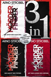Die Spur der Mädchen / Die Macht des Täters / Mit den Augen des Opfers – Drei »Mörderfinder«-Thriller in einem Band - Arno Strobel - E-Book