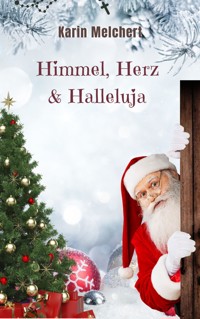 Himmel, Herz & Halleluja - Karin Melchert - E-Book