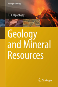 Geology and Mineral Resources - R. K. Upadhyay - E-Book
