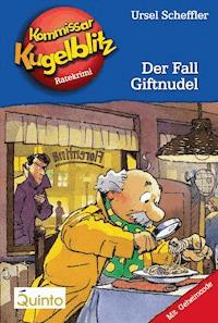Kommissar Kugelblitz 18. Der Fall Giftnudel - Ursel Scheffler - E-Book