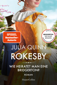 Rokesby – Wie heiratet man eine Bridgerton? - Julia Quinn - E-Book