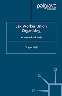 Sex Worker Union Organising - Gregor Gall - E-Book