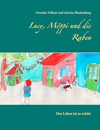 Lucy, Möppi und die Raben - Veronika Vollmer - E-Book