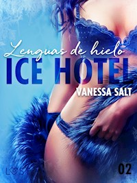 Ice Hotel 2: Lenguas de hielo - Vanessa Salt - E-Book