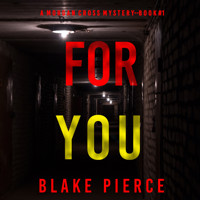 For You (A Morgan Cross FBI Suspense Thriller—Book One) - Blake Pierce - kostenlos Hörbuch