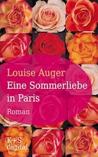 Eine Sommerliebe in Paris - Louise Auger - E-Book