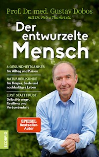 Der entwurzelte Mensch - Gustav, Prof. Dr. med. Dobos - E-Book