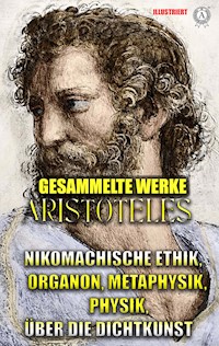 Aristoteles. Gesammelte Werke. Illustriert - Aristoteles - E-Book