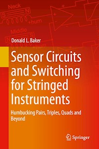 Sensor Circuits and Switching for Stringed Instruments - Donald L. Baker - E-Book