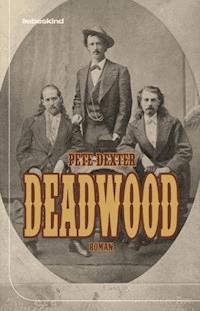 Deadwood - Pete Dexter - E-Book
