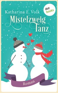 Mistelzweigtanz - Katharina E. Volk - E-Book