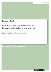 Emotional Behaviour Deficit and Behavioural modification strategy - Susanne Baake - E-Book