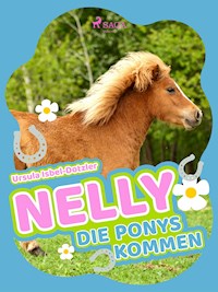 Nelly - Die Ponys kommen - Ursula Isbel-Dotzler - E-Book
