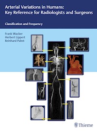 Arterial Variations in Humans: Key Reference for Radiologists and Surgeons -  - E-Book