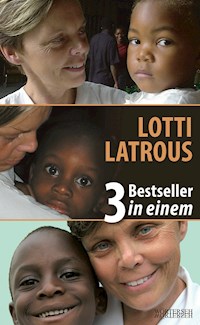 LOTTI LATROUS - 3 Bestseller in einem - Gabriella Baumann-von Arx - E-Book