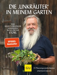 Die "Unkräuter" in meinem Garten - Wolf-Dieter Storl - E-Book