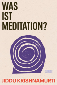 Was ist Meditation? - Jiddu Krishnamurti - E-Book