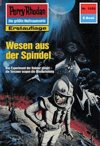 Perry Rhodan 1686: Wesen aus der Spindel - Horst Hoffmann - E-Book