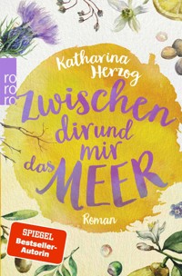 Zwischen dir und mir das Meer - Katharina Herzog - E-Book