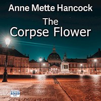 The Corpse Flower - Anne Mette Hancock - E-Book + Hörbuch