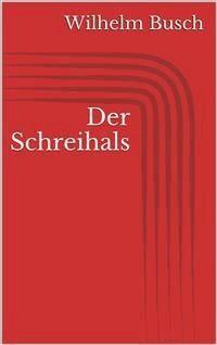 Der Schreihals - Wilhelm Busch - E-Book