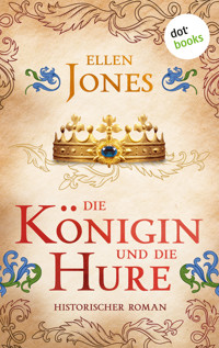 Die Königin und die Hure - Ellen Jones - E-Book