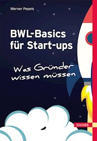 BWL-Basics für Start-ups - Werner Pepels - E-Book