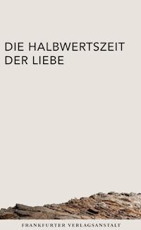 Die Halbwertszeit der Liebe - Corinna T. Sievers - E-Book