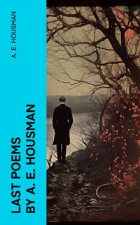 Last Poems by A. E. Housman - A.E. Housman - E-Book