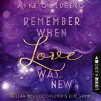 Remember when Love was new - Second Chances, Teil 2 (Ungekürzt) - Anne Goldberg - Hörbuch