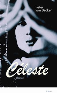 Céleste - Peter von Becker - E-Book