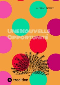 Une Nouvelle Opportunité - Aldivan Torres - E-Book