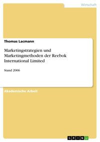 Marketingstrategien und Marketingmethoden der Reebok International Limited - Thomas Lacmann - kostenlos E-Book