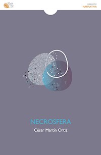 Necrosfera - César Martín Ortiz - E-Book