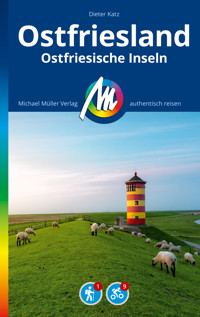 MICHAEL MÜLLER REISEFÜHRER Ostfriesland & Ostfriesische Inseln - Katz Dieter - E-Book