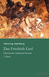 Das Friedrich-Lied - 2. Buch - Henning Isenberg - E-Book
