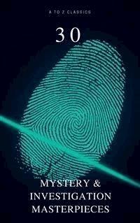 30 Mystery & Investigation Masterpieces (Active TOC) (A to Z Classics) - Ryūnosuke Akutagawa - E-Book