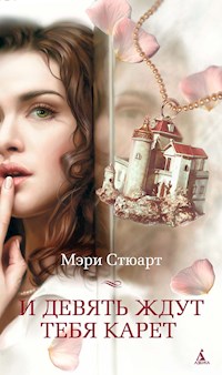 И девять ждут тебя карет - Мэри Стюарт - E-Book