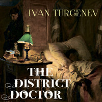 The District Doctor - Ivan Turgenev - Hörbuch