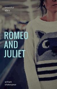 Romeo and Juliet - William Shakespeare - E-Book