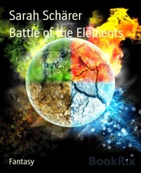 Battle of the Elements - Sarah Schärer - E-Book