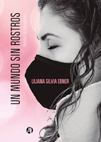 Un mundo sin rostro - Liliana Silvia Ebner - E-Book