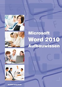 Word 2010 Aufbauwissen - Anja Schmid - E-Book