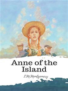 Anne of the Island - L. M. Montgomery - E-Book