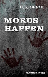 Mords Happen - U.L. Brich - E-Book