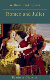Romeo and Juliet (Best Navigation, Active TOC)(Feathers Classics) - William Shakespeare - E-Book